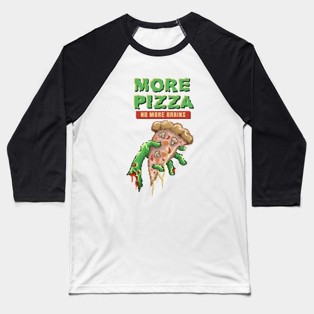 More pizza no more brains pixel Baseball T-Shirt by Mako Design 